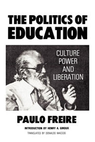 Title: The Politics of Education: Culture, Power and Liberation / Edition 1, Author: Donaldo Macedo