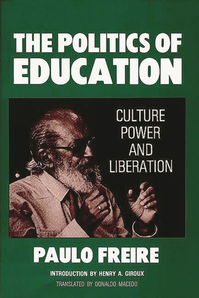 The Politics of Education: Culture, Power and Liberation / Edition 1