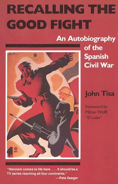 Recalling the Good Fight: An Autobiography of the Spanish Civil War