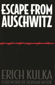 Title: Escape From Auschwitz, Author: Erich Kulka