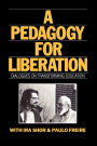 A Pedagogy for Liberation: Dialogues on Transforming Education / Edition 1
