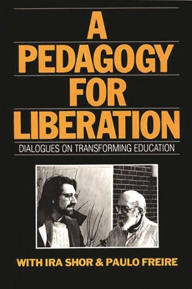 A Pedagogy for Liberation: Dialogues on Transforming Education / Edition 1