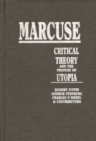 Title: Marcuse: Critical Theory and the Promise of Utopia, Author: Andrew Feenberg