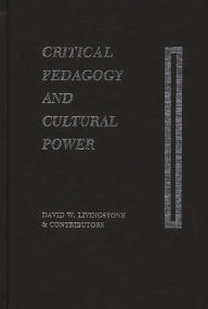 Title: Critical Pedagogy and Cultural Power, Author: David Livingstone