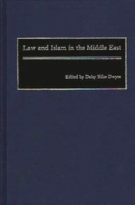 Title: Law and Islam in the Middle East, Author: Daisy Hilse Dwyer