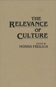 Title: The Relevance of Culture, Author: Morris Freilich