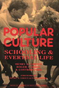 Title: Popular Culture: Schooling and Everyday Life, Author: Henry A. Giroux