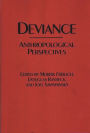 Deviance: Anthropological Perspectives / Edition 1