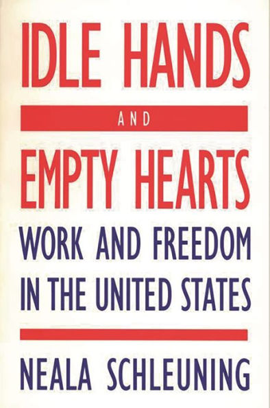 Idle Hands and Empty Hearts: Work Freedom the United States