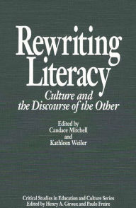 Title: Rewriting Literacy: Culture and the Discourse of the Other, Author: Candace Mitchell