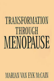 Title: Transformation Through Menopause, Author: Marian Van Eyk Mccain