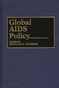 Title: Global AIDS Policy, Author: Douglas A. Feldman