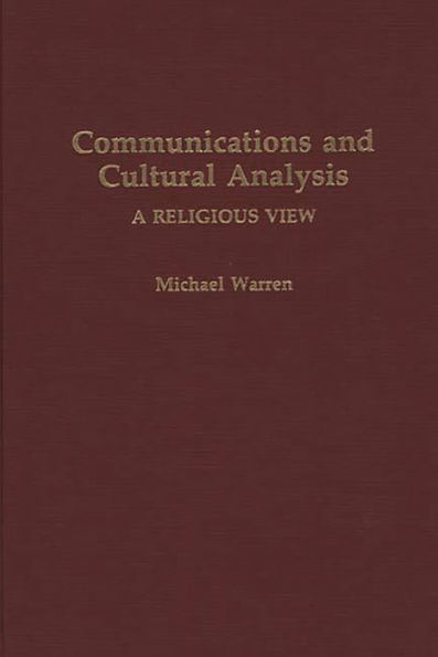 Communications and Cultural Analysis: A Religious View