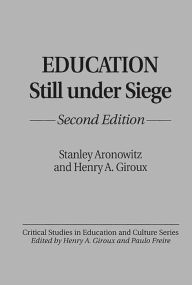 Title: Education Still Under Siege, Author: Stanley Aronowitz