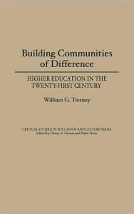 Title: Building Communities of Difference: Higher Education in the Twenty-First Century, Author: William G. Tierney