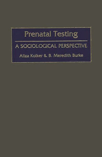 Prenatal Testing: A Sociological Perspective