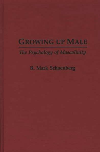 Growing Up Male: The Psychology of Masculinity