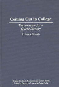Title: Coming Out in College: The Struggle for a Queer Identity, Author: Robert Rhoads
