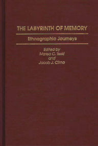 Title: The Labyrinth of Memory: Ethnographic Journeys, Author: Jacob Climo