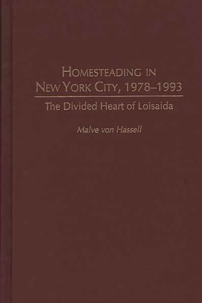 Homesteading in New York City, 1978-1993: The Divided Heart of Loisaida