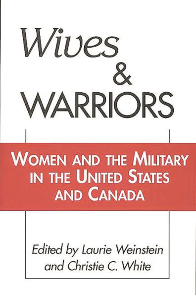 Wives and Warriors: Women the Military United States Canada