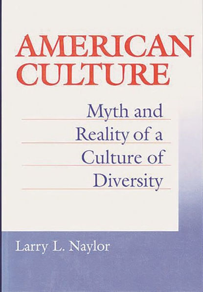 American Culture: Myth and Reality of a Culture of Diversity / Edition 1