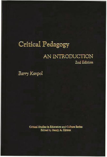 Critical Pedagogy: An Introduction, 2nd Edition / Edition 2