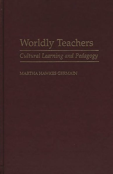 Worldly Teachers: Cultural Learning and Pedagogy