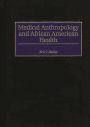 Medical Anthropology and African American Health / Edition 1