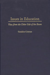 Title: Issues In Education: View from the Other Side of the Room, Author: Geraldine Coleman