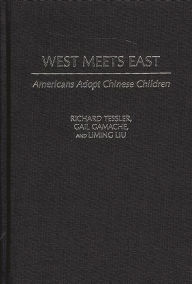 Title: West Meets East: Americans Adopt Chinese Children, Author: Gail Gamache