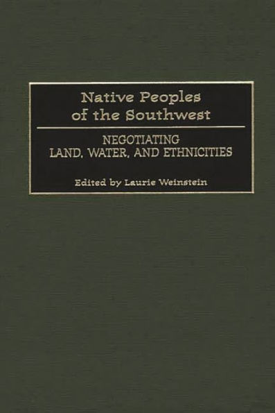 Native Peoples of the Southwest: Negotiating Land, Water, and Ethnicities