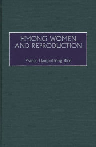 Title: Hmong Women and Reproduction, Author: Pranee Rice