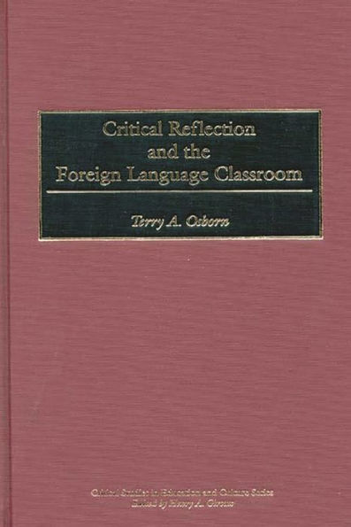 Critical Reflection and the Foreign Language Classroom / Edition 1