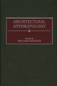 Title: Architectural Anthropology, Author: Mari-Jose Amerlinck