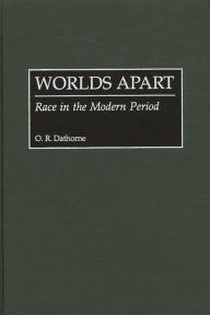 Title: Worlds Apart: Race in the Modern Period, Author: O. R. Dathorne