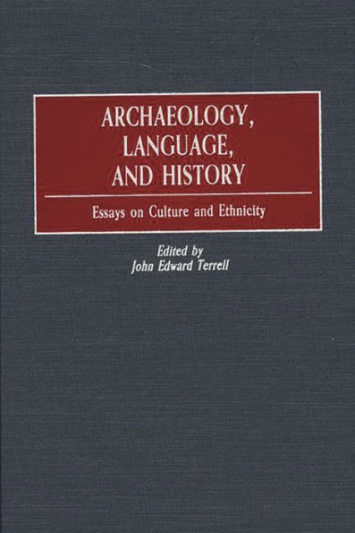 Archaeology, Language, and History: Essays on Culture and Ethnicity