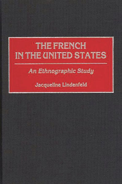 The French in the United States: An Ethnographic Study