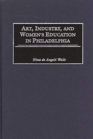 Art, Industry, and Women's Education in Philadelphia