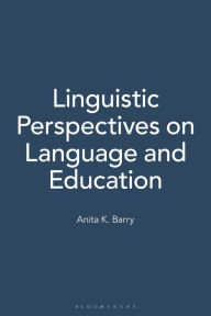 Title: Linguistic Perspectives on Language and Education, Author: Anita K. Barry