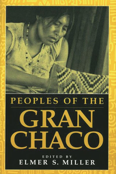 Peoples of the Gran Chaco / Edition 1