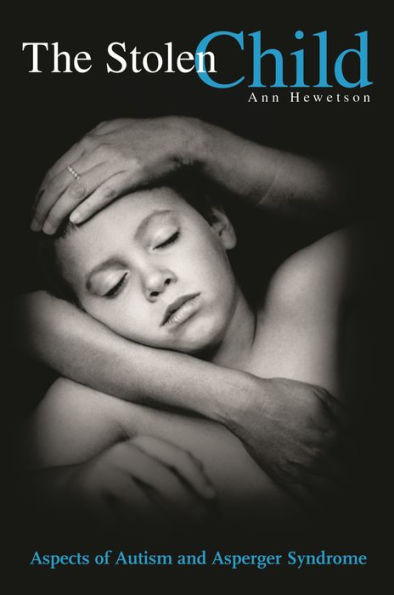 The Stolen Child: Aspects of Autism and Asperger Syndrome