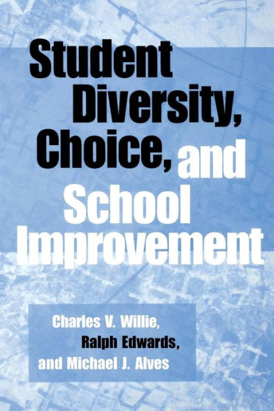 Student Diversity, Choice, and School Improvement / Edition 1