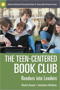 Title: Teen-Centered Book Club: Readers into Leaders, Author: Constance Hardesty