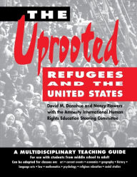 Title: The Uprooted: Refugees and The United States, Author: David M. Donahue