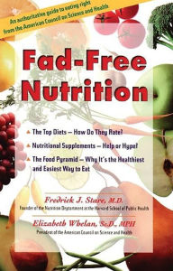 Title: Fad-Free Nutrition, Author: Elizabeth Whelan ScD.