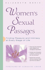 Title: Women's Sexual Passages: Finding Pleasure and Intimacy at Every Stage of Life, Author: Elizabeth Davis