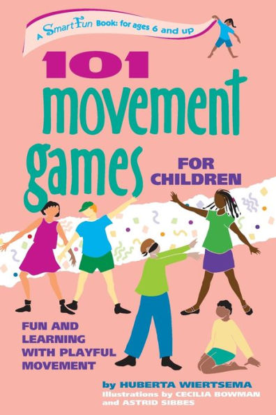 101 Movement Games for Children: Fun and Learning with Playful Moving