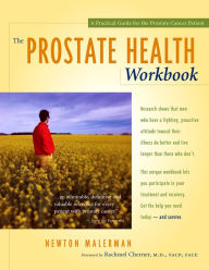 Title: The Prostate Health Workbook: A Practical Guide for the Prostate Cancer Patient, Author: Newton Malerman