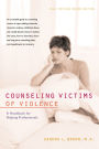 Counseling Victims of Violence: A Handbook for Helping Professionals / Edition 2